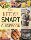 The 2021 Ketosis Smart Guidebook [5 books in 1] : Stay Keto, Manage Appetite and Burn Fat without Feeling on a Diet - Book