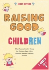 Raising Good Children [3 in 1] : What Parents Can Do Today for Children Ages 0-6 to Plant the Seeds of Lifelong Success - Book