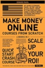 Make Money Online Courses from Scratch [6 in 1] : How to Make Money from Home and Grow Your Income Fast, with No Prior Experience! Set up Within a Week! - Book