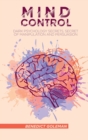 Mind Control : Dark Psychology Secrets, Secret of Manipulation and Persuasion - Book