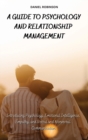 A Guide to Psychology and Relationship Management : Introducing Psychology, Emotional Intelligence, Empathy and Verbal and Nonverbal Communication - Book