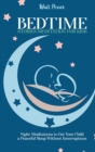 Bedtime Stories Meditation for Kids : Night Meditations to Get Your Child a Peaceful Sleep Without Interruptions - Book