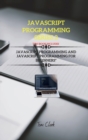 JavaScript Programming Series 2 : This Book Includes: JavaScript Programming and JavaScript Programming for Beginners - Book