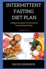 Intermittent Fasting Diet Plan : A Beginners guide to Intermittent Fasting Step-By-Step ( 7 BOOK OF 12 ) - Book