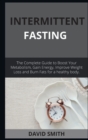Intermittent Fasting : The Complete Guide to Boost Your Metabolism Step-by-step .. - Book