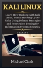 Kali Linux : Learn How Hacking with Kali Linux, Ethical Hacking Cyber Risks Using Defense Strategies and Penetration Testing for Information Systems Security (5 book of 5 ) - Book