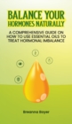 Balance Your Hormones Naturally : A Comprehensive Guide on How to Use Essential Oils to Treat Hormonal Imbalance - Book
