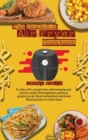 Air Fryer Cookbook : Fry like a pro and get lean with amazing and low fat recipes that beginners and busy people can do. Reset metabolism and lower blood pressure in a few steps - Book