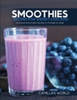 Smoothies Recipes for Weight Lose 2021 : Delicious Smoothies for Health to Make at Home - Book