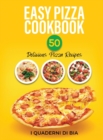 Easy Pizza Cookbook : 50 Delicious Pizza Recipes - Book