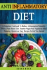 ANTI INFLAMMATORY DIET - (English Language Edition) : How To Reduce Inflammation Naturally With a Plant Based Diet - You Will Find 1 Manuscript As Bonus Inside This Book! - Book