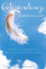 Codependency The Beginner Guide : A path to understand it, find yourself and help others. - Book