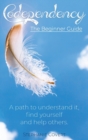 Codependency The Beginner Guide : A path to understand it, find yourself and help others. - Book