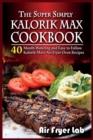 The Super Simply Kalorik Maxx Cookbook : 40 Mouth-Watering and Easy to Follow Kalorik Maxx Air Fryer Oven Recipes - Book