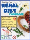 Renal Diet Cookbook : 3 Books in 1: Guide for Beginners to Manage All CKD Stages and Avoid Dialysis! 400+ Recipes All Low Sodium, Potassium, Phosphorus, and Sugar! + 4-Week Meal Plan - Book