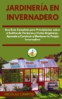 Jardineria en Invernadero : Una Guia Completa para Principiantes Sobre el Cultivo de Verduras y Frutas Organicas. Aprende a Construir y Mantener tu Propio Invernadero - Book