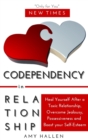Codependency in Relationships : Heal Yourself After a Toxic Relationship, Overcome Jealousy, Possessiveness and Boost your Self-Esteem - Book