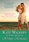 Kate Walkers' 12-Point Guide to Writing Romance - eBook