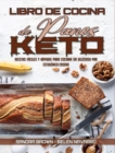 Libro De Cocina De Panes Keto : Recetas Faciles Y Rapidas Para Cocinar Un Delicioso Pan Cetogenico Casero (Keto Bread Cookbook) (Spanish Version) - Book