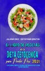 El Libro De Recetas De La Dieta Cetogenica Para Perder Peso 2021 : Platos Rapidos, Sabrosos Y Saludables Para Cada Dia. Recetas Cetogenicas Para Principiantes (Keto Diet Cookbook for Weight Loss 2021) - Book