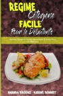 Regime Cetogene Facile Pour Les Debutants : Recettes Cetogenes Faciles, Savoureuses Et Saines Pour Les Debutants (Easy Ketogenic Diet for Beginners) (French Version) - Book