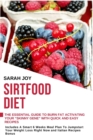 Sirtfood Diet : The essential Guide To Burn Fat Activating Your Skinny Gene with Quick and Easy Recipes. Includes A Smart 6 Weeks Meal Plan To Jumpstart Your Weight Loss Right Now and Italian Recipes - Book