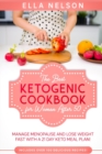 The Best Ketogenic Cookbook for Women After 50 : Manage Menopause and Lose Weight Fast with a 21 Day Keto Meal Plan! (Includes over 100 Delicious Recipes!) - Book