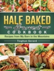 Half Baked Harvest Cookbook 2021 : Simple, Easy and Delightful Recipes to Keep You Devoted to A Healthier Lifestyle - Book
