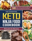 The Essential Keto Ninja Foodi Cookbook : 500 Simple, Yummy and Quick Keto Ninja Foodi Recipes for Healthy Homemade Meals - Book