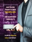Have You Ever Thought To Create Your Digital Book And To Earn Money Thanks To It? Rigid Cover Version : This Guide Will Show You How To Easily Create It And How To Distribute It Online! You Will Find - Book
