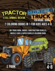 Tractor Coloring Book + Monster Truck Coloring Book : Gift Book for Kids (Fun Activity Book for Kids and Smart Toddlers) - Book