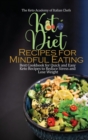 Keto Diet Recipes for Mindful Eating : Best Cookbook for Quick and Easy Keto Recipes to Reduce Stress and Lose Weight - Book