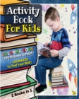 [ 2 BOOKS IN 1 ] - ACTIVITY BOOK FOR KIDS - Coloring Book With 150 Pictures To Paint + 100 Mazes To Test Your Skill ! : An Amazing Activity Book For Boys, Girls And For All Children ! (English Languag - Book