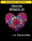 Herzen Mandalas fur Erwachsene : uber 50 bestimmte und eindeutige Herzen Mandala Motive mit Anti-Stress-Wirkung. Fur mehr Achtsamkeit und Entspannung - Book