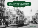 Lost Tramways of England : Devon and Cornwall - eBook
