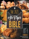The 2021 Air Fryer Bible [4 in 1] : What to Expect, What to Eat, How to Win in a Meal - Book