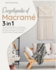 Encyclopedia of Macrame [3 Books in 1] : The Tailor-Made Bible for Housewives to Give a Touch of Love to the Home. Bonus: 50+ Ideas and Projects You Can Make with Environment-Friendly Materials. - Book