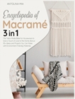 Encyclopedia of Macrame [3 Books in 1] : The Tailor-Made Bible for Housewives to Give a Touch of Love to the Home. Bonus: 50+ Ideas and Projects You Can Make with Environment-Friendly Materials. - Book