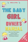 The Baby Girl Owner's Manual [4 in 1] : What to Do, What to Expect and How to Raise Enlightened Children in a Post Pandemic Scenario - Book