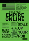 Build Your Empire Online [7 in 1] : Changing the Way You think about Money, Get Leadership, Problem-Solving e Money Magnet Skills to Ful^il Your Personal Wealth - Book