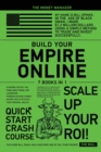 Build Your Empire Online [7 in 1] : Changing the Way You think about Money, Get Leadership, Problem-Solving e Money Magnet Skills to Ful^il Your Personal Wealth - Book