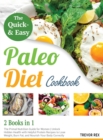 The Quick and Easy Paleo Diet Cookbook [2 in 1] : The Primal Nutrition Guide for Women Unlock Hidden Health with Helpful Protein Recipes to Lose Weight, Burn Fat, and Nourish Your Body Correctly - Book