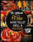 The Ultimate Pit Boss Wood Pellet Grill & Smoker Cookbook [4 Books in 1] : Plenty of Meat-Based Pit Boss Recipes to Lose Weight, Stay Healthy and Make Them Smile in Meal - Book