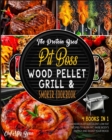 The Protein Based Pit Boss Wood Pellet Grill & Smoker Cookbook [4 Books in 1] : Hundreds of Succulent Low-Fat Recipes to Burn Fat, Raise Body's Energy and Boost Your Mood - Book