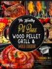 The Healthy Pit Boss Wood Pellet Grill & Smoker Cookbook [4 Books in 1] : What to Eat, What to Grill, How to Thrive in a Meal [Hundreds of Recipes Included] - Book