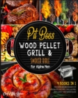 The Pit Boss Wood Pellet Grill & Smoker Bible for Alpha Men [4 Books in 1] : Discover an Abundance of Pureblood Recipes, Grill as Pro, and Leave Them Speechless - Book
