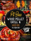 The Pit Boss Wood Pellet Grill & Smoker Bible for Alpha Men [4 Books in 1] : Discover an Abundance of Pureblood Recipes, Grill as Pro, and Leave Them Speechless - Book