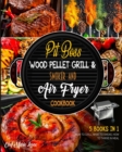 Pit Boss Wood Pellet Grill & Smoker Cookbook & Air Fryer [5 Books in 1] : How to Grill, What to Smoke, How to Thrive in Meal - Book