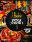 Electric Smooker Cookbook & Co. [5 Books in 1] : What to Expect, What to Eat, and How to Impress Them in a Bite! - Book