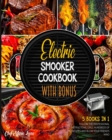 Electric Smooker Cookbook with Bonus [5 Books in 1] : Follow the Professional Instructions, Grill Hundreds of BBQ Recipes and Blow Your Friend's Mind - Book